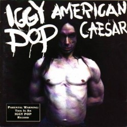 pop iggy american caesar