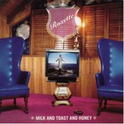 roxette milk and toast and honey