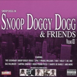 snoop doggy dogg and friends vol 3