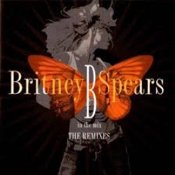 spears britney b in the mix the remixes