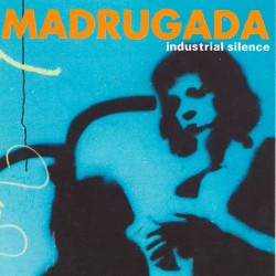 MADRUGADA INDUSTRIAL SILENCE 2LP LIMITED EDITION