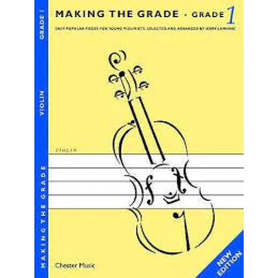 MAKING THE GRADE GRADE 1 EASY POPULAR PIECES FOR YOUNG VIOLINISTS SELECTED AND ARRANGED BY JERRY LANNING 