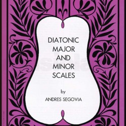 SEGOVIA ANDRES DIATONIC MAJOR AND MINOR SCALES 