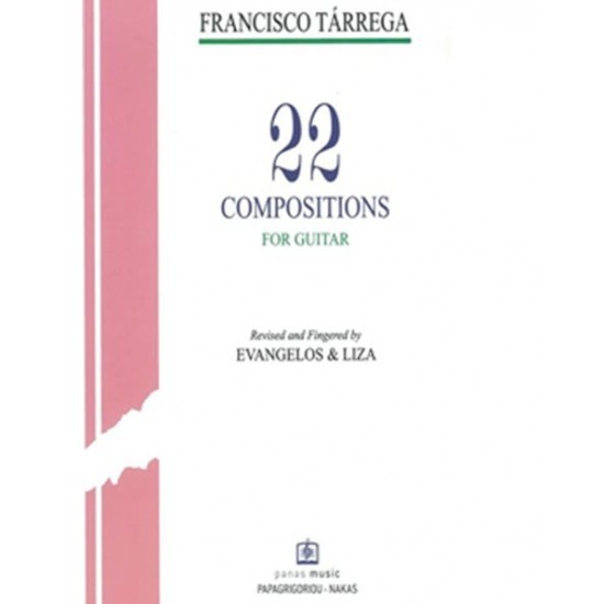 TARREGA FRANCISCO 22 COMPOSITIONS FOR GUITAR REVISED AND FINGERED BY EVANGELOS & LIZA