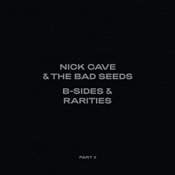 CAVE NICK AND THE BAD SEEDS B SIDES AND RARITIES PART II CD