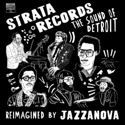 STRATA RECORDS THE SOUND OF DETROIT REIMAGINED BY JAZZANOVA LP LIMITED
