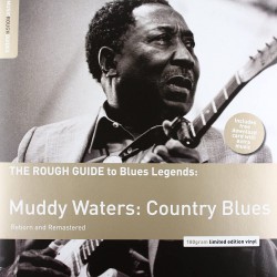 THE ROUGH GUIDE TO MUDDY WATERS REBORN AND REMASTERED BLUES LEGENDS MUDDY WATERS COUNTRY BLUES LP LIMITED EDITION