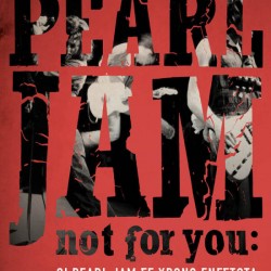 RONEN GIVONY PEARL JAM NOT FOR YOU ΟΙ PEARL JAM ΣΕ ΧΡΟΝΟ ΕΝΕΣΤΩΤΑ