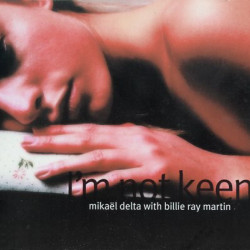 MIKAEL DELTA I M NOT KEEN CD SINGLE