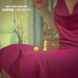 NEXT TIME PASSIONS COFFEE & REGRETS LP LIMITED