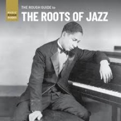 THE ROUGH GUIDE TO THE ROOTS OF JAZZ LP LIMITED