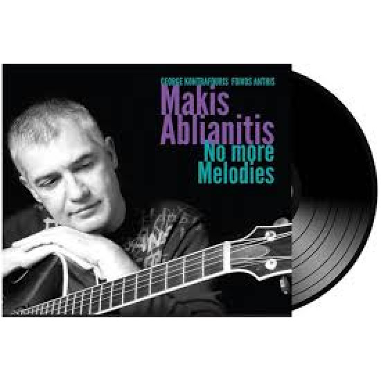 MAKIS ABLIANITIS – NO MORE MELODIES LP LIMITED