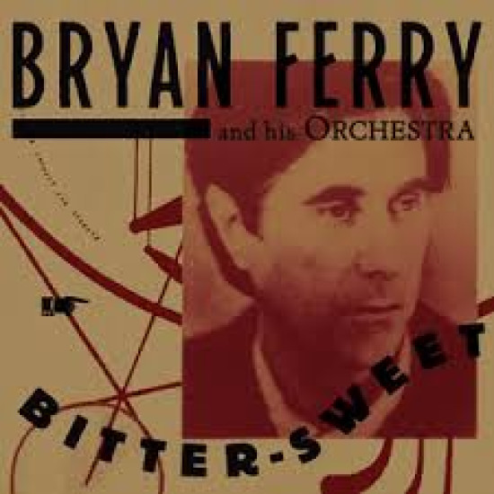THE BRYAN FERRY ORCHESTRA – BITTER-SWEET LP LIMITED