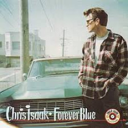 CHRIS ISAAK FOR EVER BLUE LP LIMITED