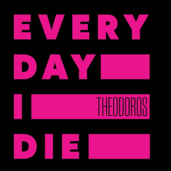 THEODOROS  Every Day I Die LP LIMITED