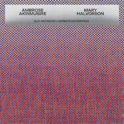 HALVORSON MARY & AKINMUSIRE AMBROSE SLO MO NEON LUMINATE HOVERINGS CD LIMITED