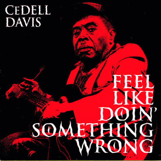 CEDELL DAVIS FEEL LIKE DOIN' SOMETHING WRONG LP LIMITED