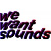 WE WANT SOUNDS