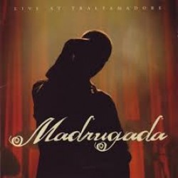 MADRUGADA LIVE AT TRALFAMADORE