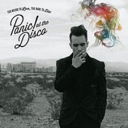 PANIC AT THE DISCO TOO WEIRD TO LIVE TOO RARE TO DIE
