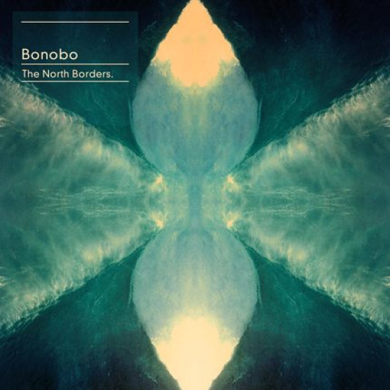 BONOBO THE NORTH BORDERS