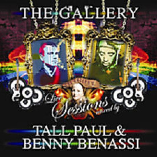 THE GALLERY LIVE SESSIONS MIXED BY TALL PALL & BENNY BENASSI