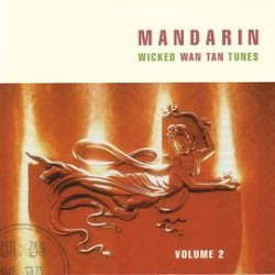 MANDARIN WICKED WAN TAN TUNES VOLUME 2