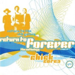 RETURN TO FOREVER THE ANTHOLOGY feat CHICK COREA