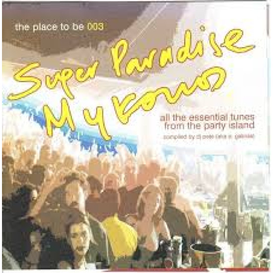 THE PLACE TO BE 003 SUPER PARADISE MYKONOS compiled by DJ PETE