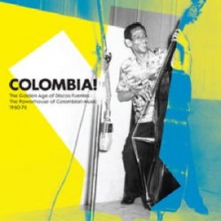 COLOMBIA the golden age of discos fuentes. the powerhouse of colombian music 1960 1976