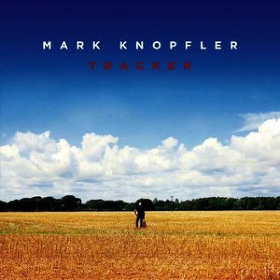KNOPFLER MARK TRACKER DELUXE EDITION