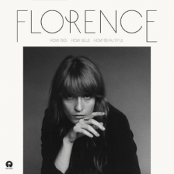 FLORENCE AND THE MACHINE HOW BIG, HOW BLUE, HOW BEAUTIFUL