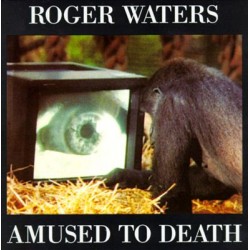 WATERS ROGER AMUSED TO DEATH