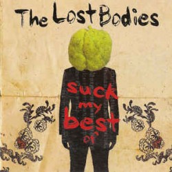 THE LOST BODIES SUCK MY BEST OF