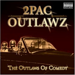 2 pac outlawz the outlaws of comedy