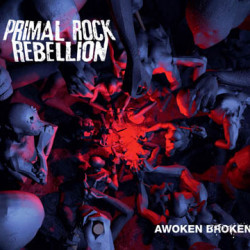 primal rock rebellion awoken broken