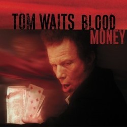 waits tom blood money